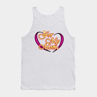 For my Mom Tank Top